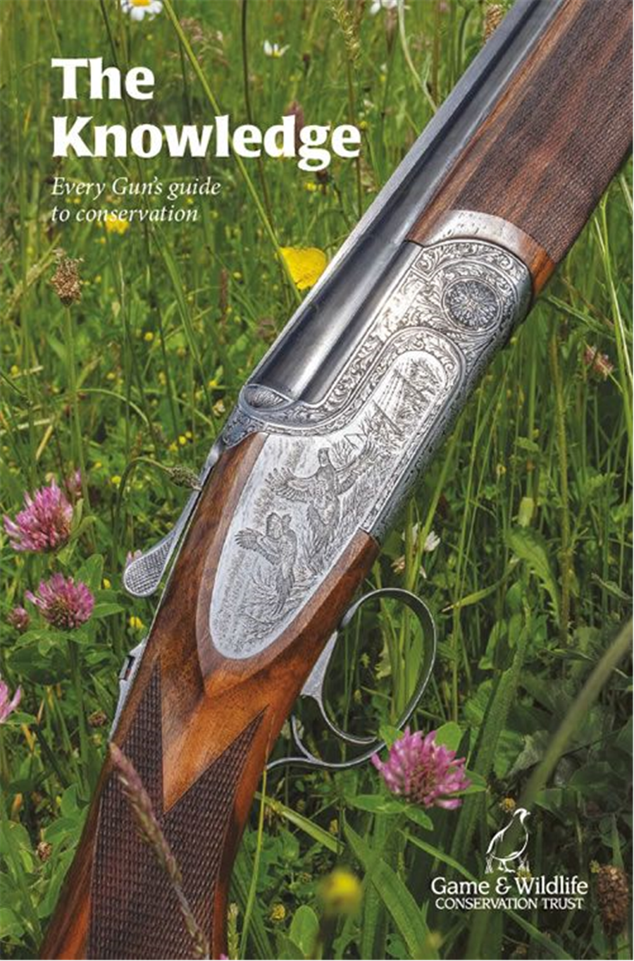 The Knowledge - Every Gun's guide to conservation - Game & Wildlife Conservation Trust